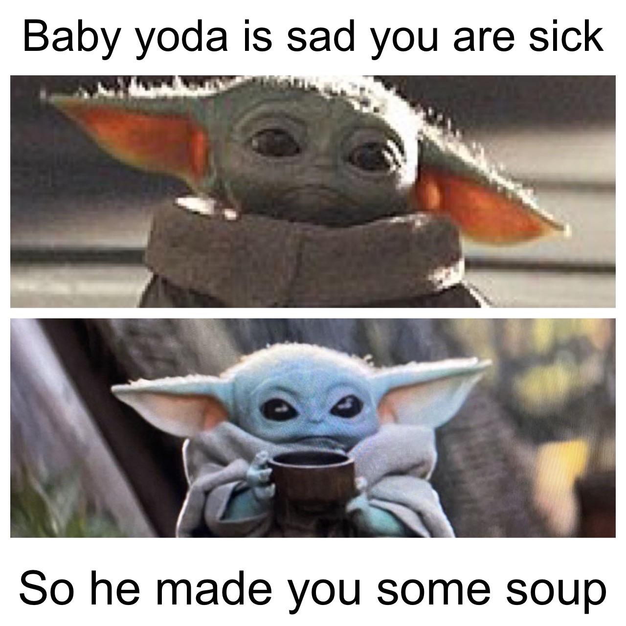 Baby Yoda Wants You To Feel Better Soon | /R/Babyyoda | Baby Yoda / Grogu |  Know Your Meme