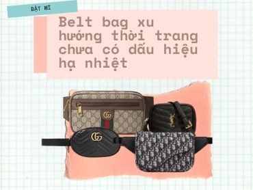 Belt Bag : Phụ Kiện Túi Xách Đang Đón Đầu Xu Hướng Hiện Nay