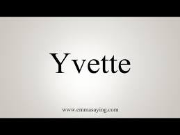 How To Pronounce Yvette - Youtube